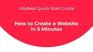 Sitebeat Quick Start Guide: How to Create a Website with Sitebeat in 5 Minutes