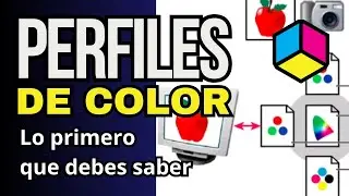 📷🖥️🖨️🌈 Perfiles De Color - Lo Primero Que Debes Saber