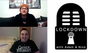 Lockdown with Adam & Nick #2 - Not Stoned