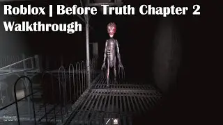 Roblox | Before Truth Chapter 2 Walkthrough