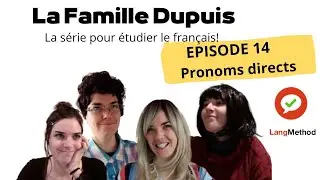 S1 E14. Pronoms directs. Série. La famille Dupuis.