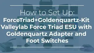 How to Set up: Valleylab Force Triad ESU with Goldenquartz Adapter and Foot Switches
