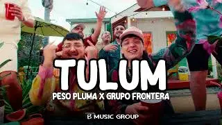 TULUM - PESO PLUMA FT. GRUPO FRONTERA (CUMBIAS 2023)