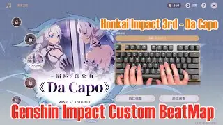 Genshin Impact Custom BeatMap/Honkai Impact 3rd - "Da Capo" (Animated Short: Graduation Trip) Theme