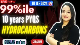 10 years IIT JEE MAIN PYQs:All concept, trick, analysis| Hydrocarbons 03|mission 99%ile| #iitjee2024