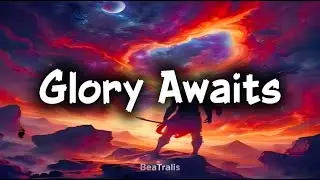 Glory Awaits - BeaTralis ( Official Lyric Video ) | Rock Inspirational Song