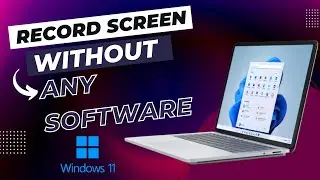 How To Record Screen Without Any Software In Windows 11 - (Without Any Software)