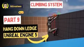 How to Hang Down the Ledge in UE5 Climbing System Tutorial | part 9 |