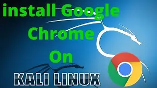 How to install Google Chrome on Kali Linux 2021 in hindi