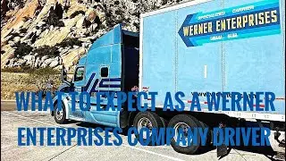 What To Expect As A Werner Enterprises Company Driver