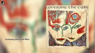 Lovesong (Extended Mix) by The Cure