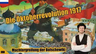 Die Oktoberrevolution 1917 - Machtergreifung der Bolschewiki