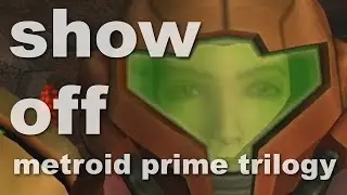 Metroid Prime Trilogy - Show Off