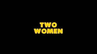 TWO WOMEN - Trailer