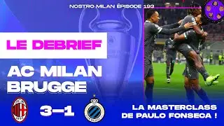 AC Milan 3-1 Club Brugge | Nostro Milan | 2024-2025