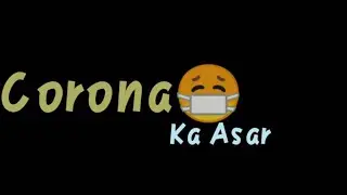 #corona #ashisjbhatia #status #quarantine #lockdown Corona ka asar | ashish bhatia | song |status
