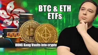 Hong Kong Vaults into Crypto: BTC & ETH ETFs