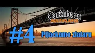 SA:MP - Epizoda 4 - Pljackamo zlataru