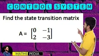 State Transition Matrix | Problem | State Space Analysis | Control Systems | Mathspedia |