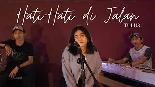 TULUS - Hati Hati Di Jalan Cover ( Azalika ft. Twins )