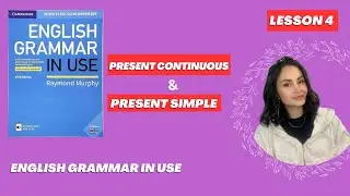English Grammar in Use UNIT 4 Present Continuous & Present Simple