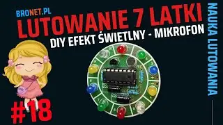 Nauka lutowania z 7 latką - Efekt świetlny reagujący na dźwięk z mikrofonu DIY KIT