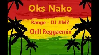 Oks Nako by Range (Reggae Mix w/ Lyrics)_Dj Jimboy of VBP