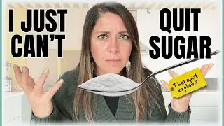 🍭 Why You Keep Failing to Quit Sugar (Therapist Explains)