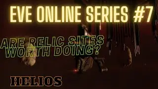 Eve Online Series #7 - Are Relic Sites Worth Doing?