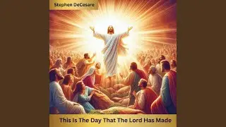 This Is the Day That the Lord Has Made