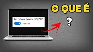Luz Noturna do Windows - O que é? Como Ativar?