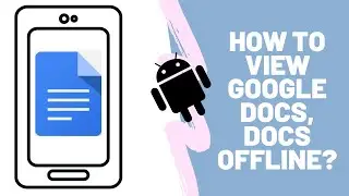 How to view your google docs, documents offline(through the Android App)!