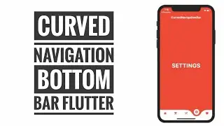 Curved Navigation Bar in Flutter | Flutter Tutorials | Flutter by Google | 
