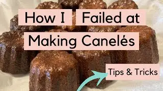 How I Failed at Making Canelés | NANA's Corner VLOG | Tips & Tricks at Not Failing