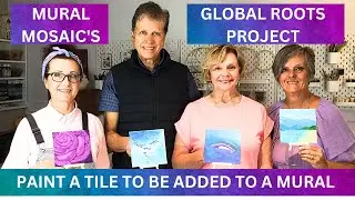 GLOBAL ROOTS PROJECT - PAINT A MOSIAC TILE