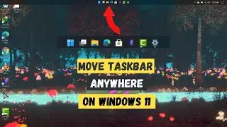 How to Move Taskbar to Top on Windows 11| Move Taskbar Anywhere| Windows 11 Taskbar Customization