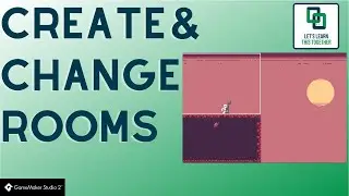 Creating & Changing Rooms in GameMaker 2.3