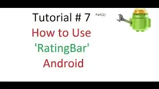 Android Tutorial#8: How to Use RatingBar in your App (Part-2)