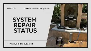 System Repair Status | $100k Journey | Week 34 | Window Cleaning Business Journey