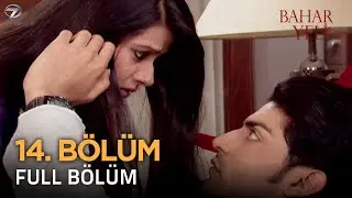 Bahar Yeli - Hint Dizisi | 14. Bölüm 