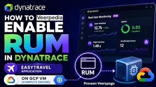 Dynatrace RUM Setup for EasyTravel Application | Step-by-Step on GCP VM | Praveen Veerapogu