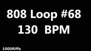 808 Loop Beat # 68 : 130 BPM : Beats Per Minute