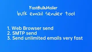 FastBulkMailer - bulk email sender tool - support both SMTP send and web browser send