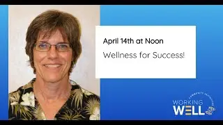 #WorkingWellU: Wellness for Success!