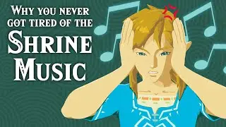 Why You Never Got Tired of Shrine Music in Breath of the Wild