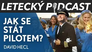 Jak se stát PILOTEM? To nejzásadnější, co musíte vědět, než začnete! David Hecl