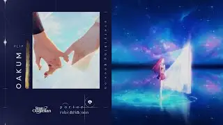 Porter Robinson - Everything Goes On (OAKUM Flip)