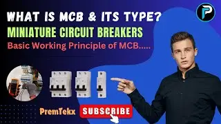 Types of MCB (Miniature Circuit Breakers) and Its Usage. Basic Working Principle of MCB. #premtekx