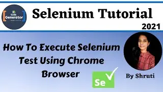 How To Execute Selenium Test Using Chrome Browser | #5