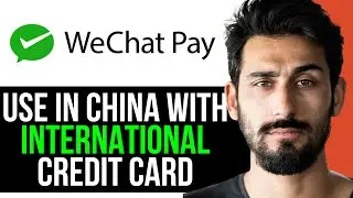 How to Use WeChat Pay in China with International Credit Card (EASY GUIDE) [2024]